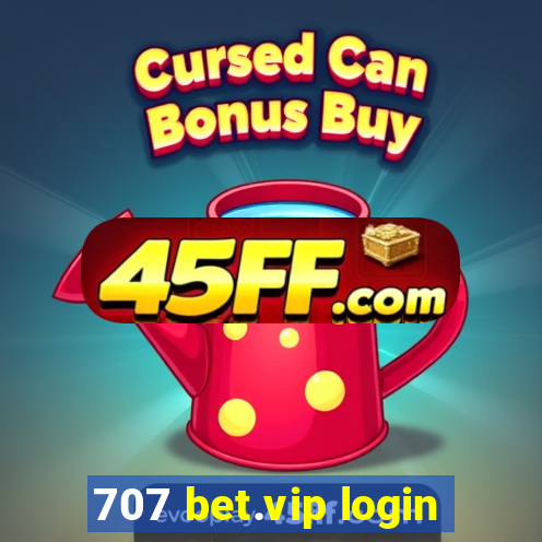 707 bet.vip login
